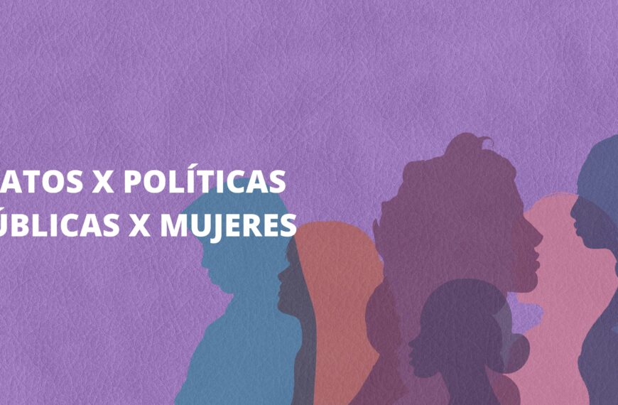 Informe DatosXPolíticasPúblicasXMujeres