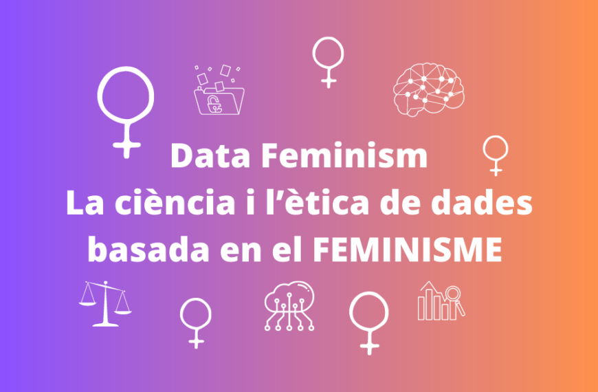 Data Feminism: la ciència i l’ètica de dades basada en el feminisme