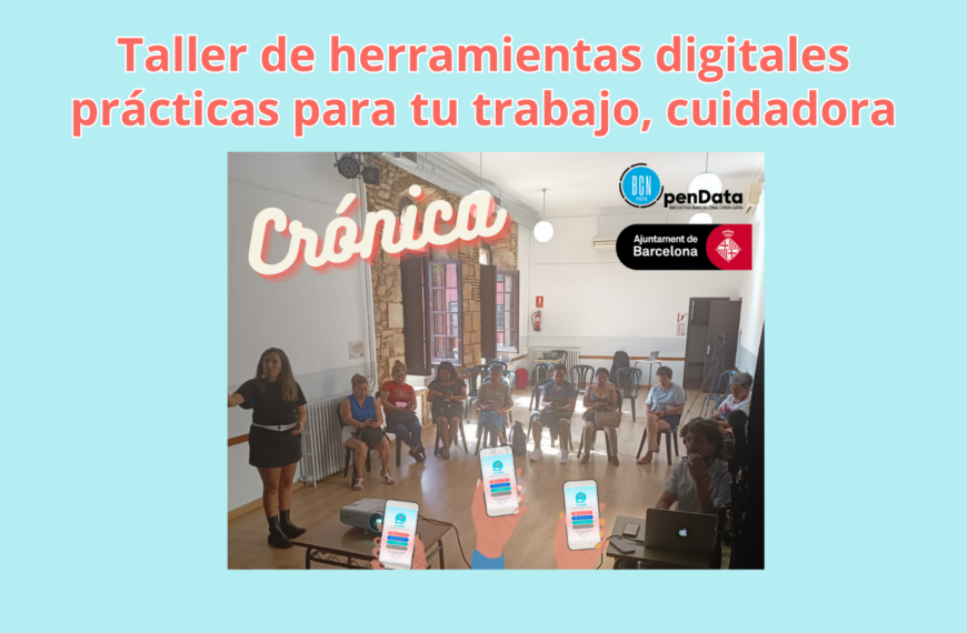 Crónica del Segundo Taller Práctico de Herramientas Digitales para Personas Cuidadoras en Barcelona . icuida