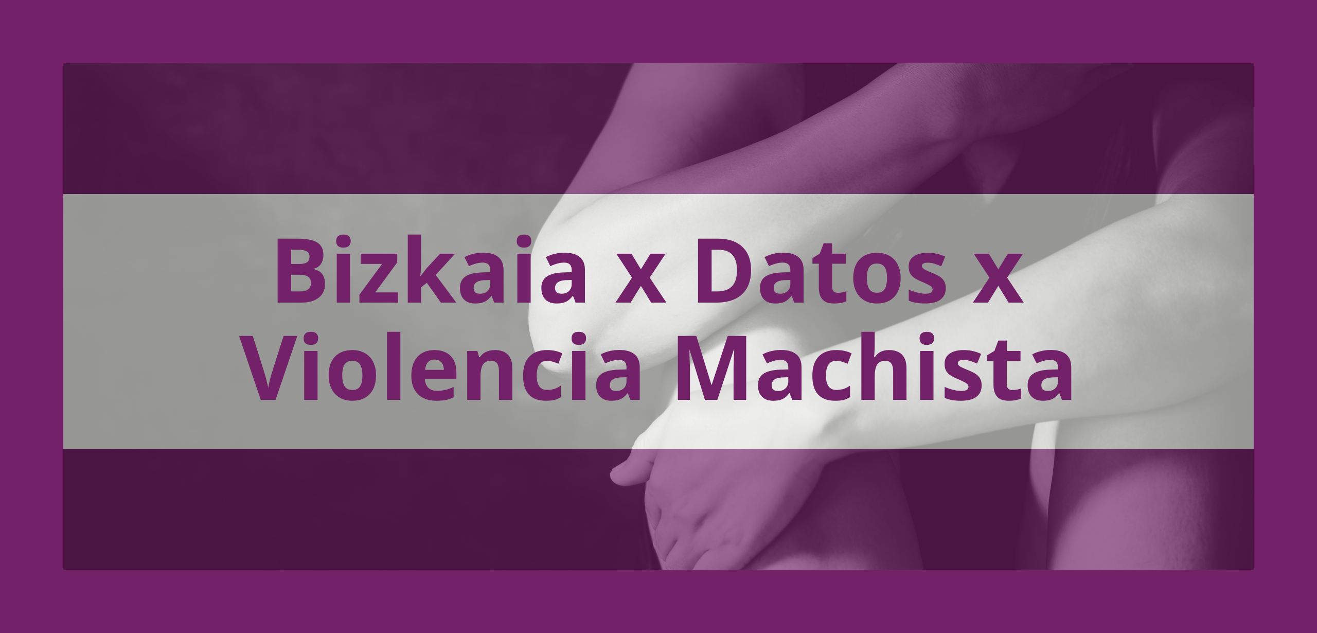 Informe amb gràfics interactius 2024 de l’Observatori de Violència Masclista de Bizkaia