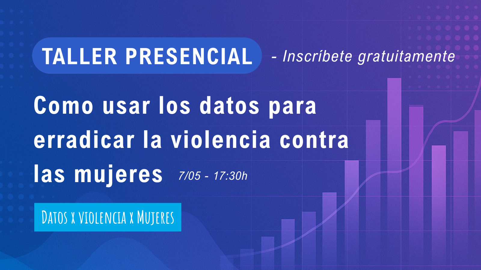 Taller presencial: Cómo los datos pueden ayudar a erradicar la violencia contra las mujeres